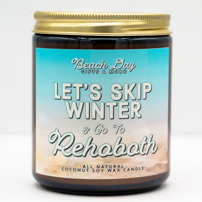 Let's Skip Winter & Go To Rehoboth - Premium 8oz Candle