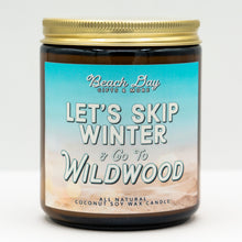 Load image into Gallery viewer, Let&#39;s Skip Winter &amp; Go To Wildwood - Premium 8oz Candle